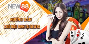 Hướng Dẫn Chơi Mậu Binh Tại New88 Siêu Đơn Giản 2024 9 Hướng Dẫn Chơi Mậu Binh Tại New88 Siêu Đơn Giản 2024