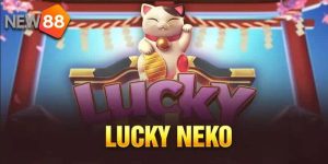 Nổ Hũ Lucky Neko Cùng New88 - Thế Giới Của Neko Xinh Xắn 20 Lucky Neko slot